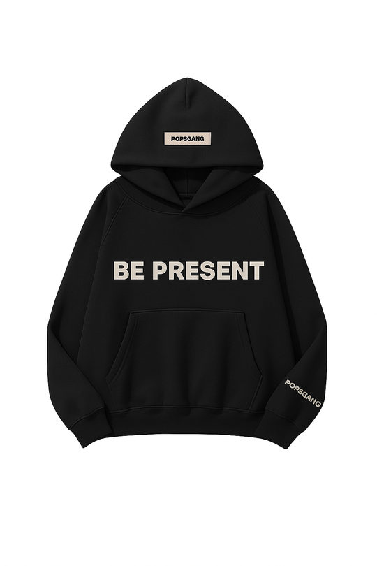 Be Present Hoodie